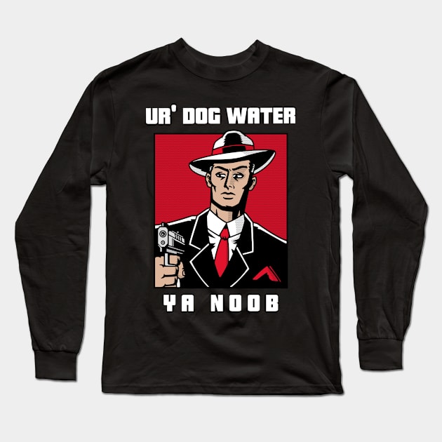 Ur' Dog water 14.0 Long Sleeve T-Shirt by 2 souls